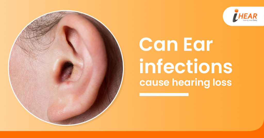 Can ear infections cause hearing loss? - ihear hearing loss treatment ...